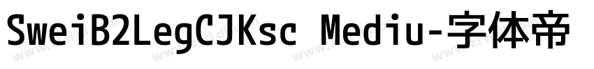 SweiB2LegCJKsc Mediu字体转换